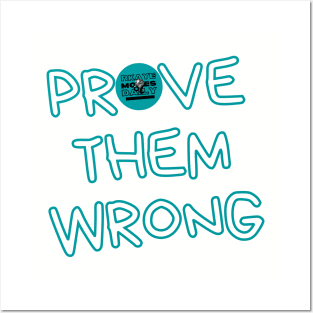 Prove Them Wrong - Classic Teal Posters and Art